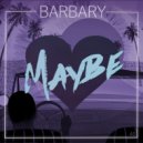 Barbary - Maybe