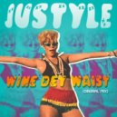 Justyle - Wine Dey Waist (Original Mix)