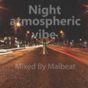 Malbeat - Night atmospheric vibe