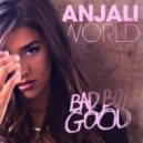 Anjali World - Bad Boy Good