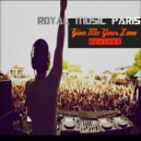Royal Music Paris - Give Me Your Love (Instrumental Big & Fat's Club Remix)