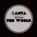 $anta - All Over The World