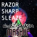Pegboard Vs Knife Party Vs EH!DE Vs LAZER - Razor Sharp Sleaze (Noize Smash Mashup) (Mashup)
