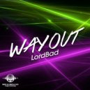 LordBad - Way Out