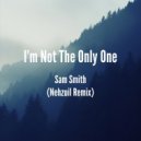 Sam Smith - I'm Not The Only One