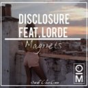 Disclosure feat. Lorde - Magnets