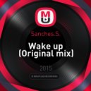 Sanches.S. - Wake up (Original mix)