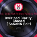 Talemono vs. Zedd feat Andrew Rayel & Mark Sixma - Overload Clarity, Chased