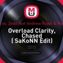 Talemono vs. Zedd feat Andrew Rayel & Mark Sixma - Overload Clarity, Chased (SaKoNN Edit)