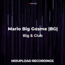 Mario Big Gosme |BG| - Meg**Some***All