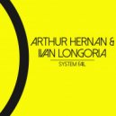 Arthur Hernan, Ivan Longoria - System Fail