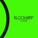 Bloowarp - Slacker