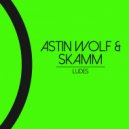 Astin Wolf, SKAMM - Ludes
