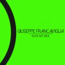Giuseppe Francaviglia - Suck My Dick (Original Mix)