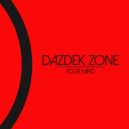 Dazdek Zone - Your Mind