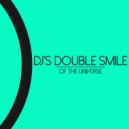 Dj's Double Smile - Of The Universe