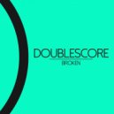DoubleScore, Chris Lo - Broken