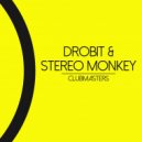 Drobit, Stereo Monkey - Clubmasters