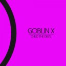 Goblin X, Lisergic - Child The Devil