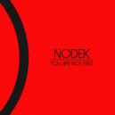 Nodek - You Are Not Free (Original Mix)