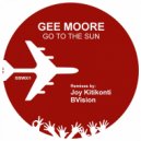 Gee Moore, Joy kitikonti - Go To The Sun