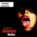 TOWISH presents - HoloEpic Series Episode #2 ()