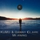 KuMo & Danny Claire - Meaning