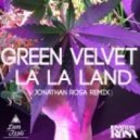 Green Velvet - La La Land (Jonathan Rosa Remix)