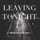 Martin & Rami - Leaving Tonight (Original Mix)