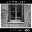 Oh Wonder - All We Do