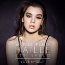 Hailee Steinfeld - Love Myself (Strobe Remix)