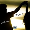 Mark Fall - Words