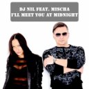 DJ Nil feat. Mischa - I'll Meet You At Midnight