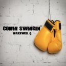 MaxxWell Q - Comin Swingin\' (Original mix)