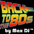 Max DJ - Back To 80\'s chapter 08 (Live At Paradise Club) (Live Mix)