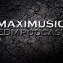 Maximusic - #04 EDM music podcast (autumn 2015)