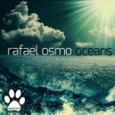Rafael Osmo - Oceans (Original Mix)