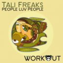 Tali Freaks - People Luv People