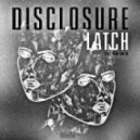 Disclosure -Sam Smith - Latch