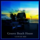 UUSVAN - Groove Beach House ()