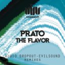 Prato, Audio Dropout - The Flavor