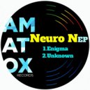 Neuro N - Unknown (Original Mix)