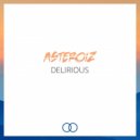 Asteroiz - Delirious