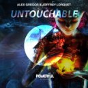 Alex Gregor, Joffrey Lorquet - Untouchable