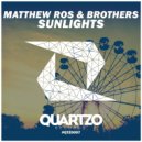 Matthew Ros, Brothers (ITA) - Sunlights