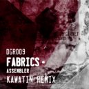 Fabrics, Kawatin - Assembler