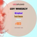 Edy Whiskey - Mixupload Tech House Podcast #003