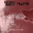 Instant Party! & Nu.F.O. - Breathe