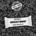 Doctor P - Sweet Shop (Moksi Switch Up)