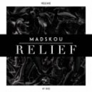 Madskou - Relief (Original Mix)